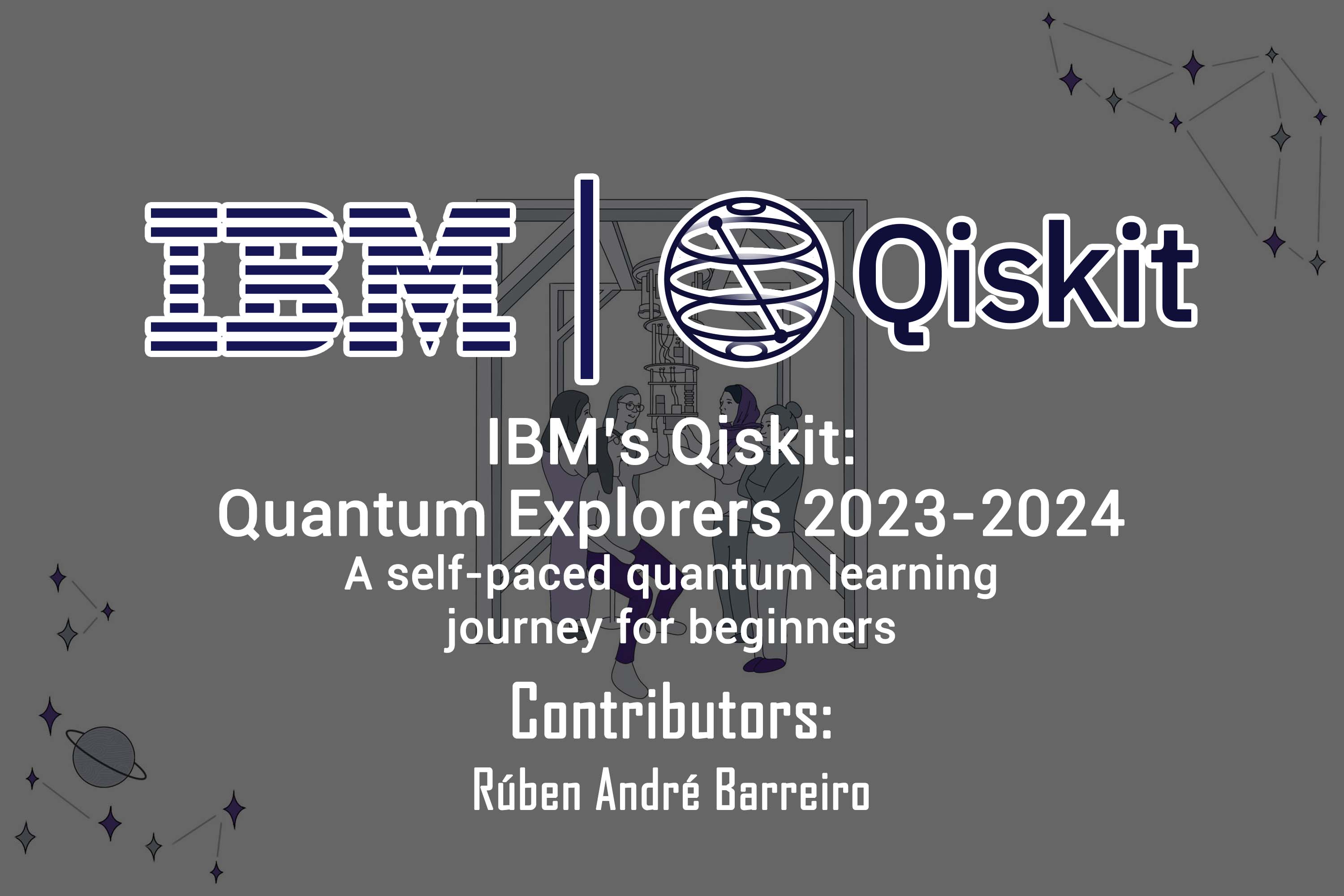 https://raw.githubusercontent.com/rubenandrebarreiro/ibm-qiskit-quantum-explorers-2023-2024/master/imgs/jpgs/banner-1.jpg