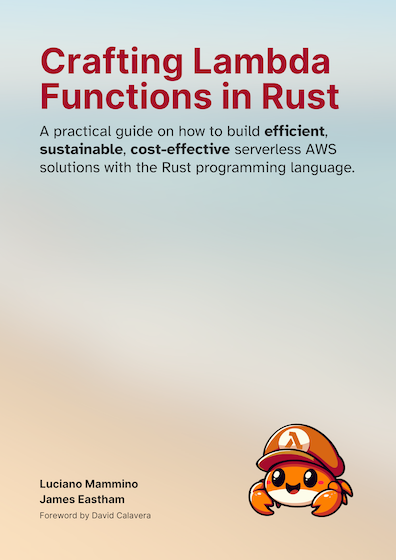 The cover of "Crafting Lambda Functions in Rust" by Luciano Mammino and James Eastham