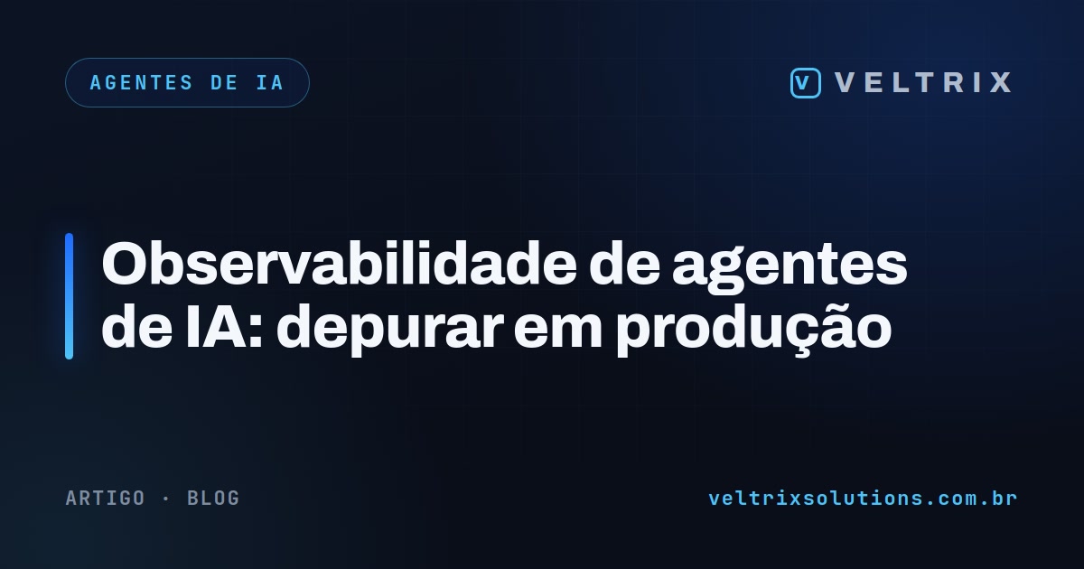 Observabilidade de agentes de IA: depurar em produção