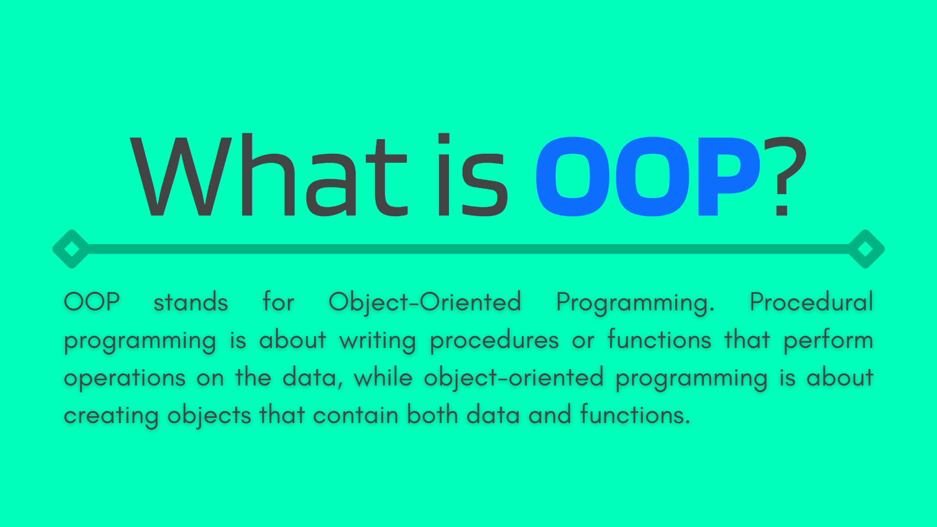 What is OOP? Object-Oriented Programming