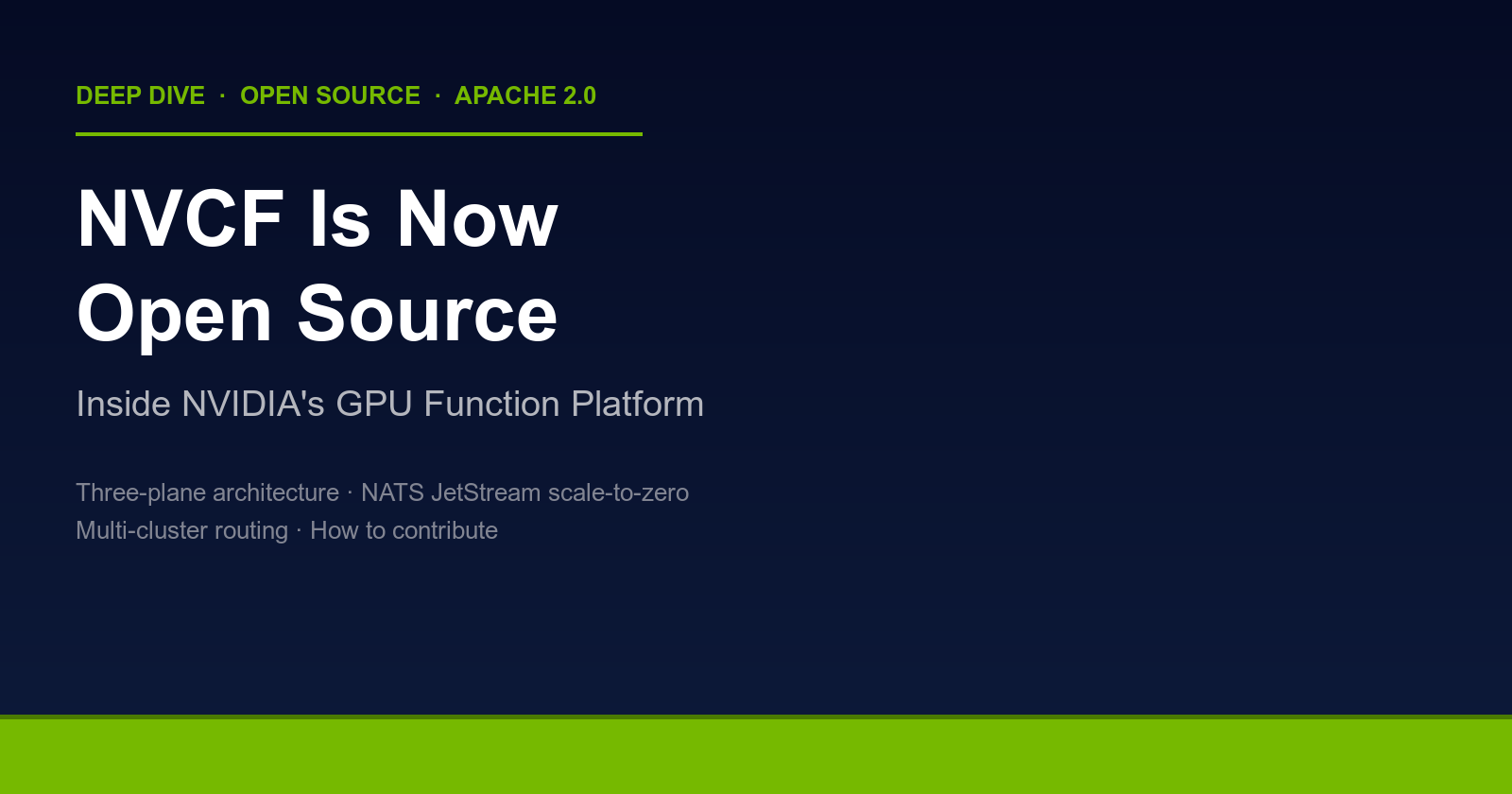 Cover for NVCF Is Now Open Source: Inside NVIDIA's GPU Function Platform