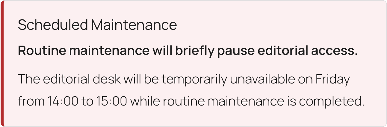 Rendered Editorial Notices component showing a scheduled maintenance message