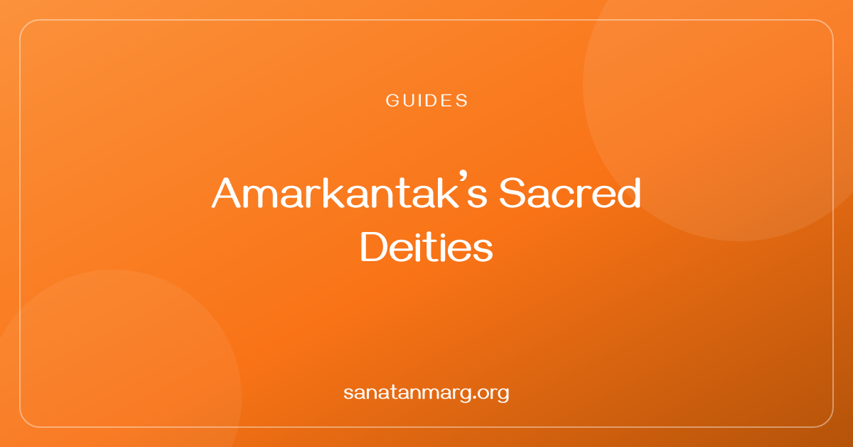 Amarkantak Temple: Main Deity And Visit Guide