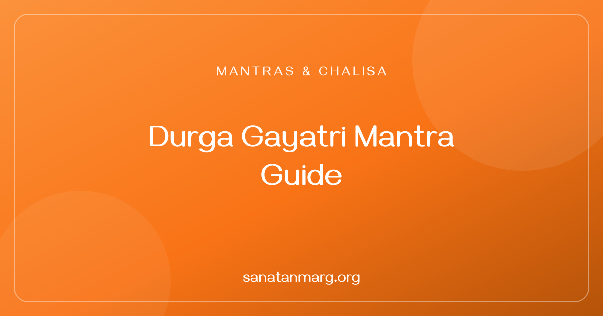 Durga Gayatri Mantra: Meaning and Daily Practice