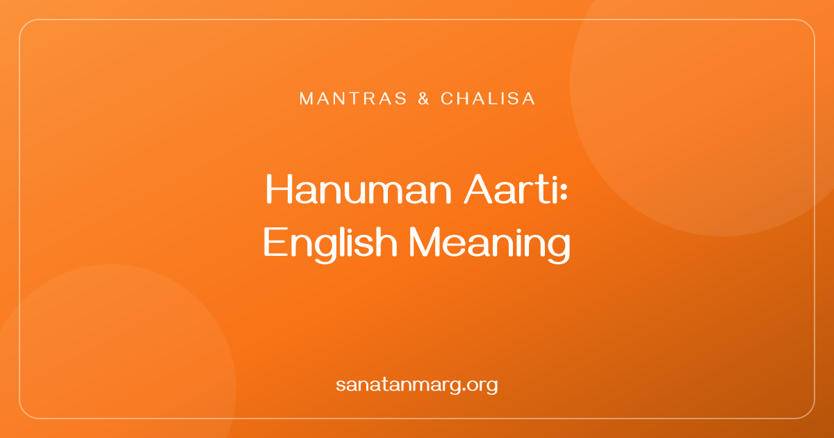 Aarti Kije Hanuman Lala Ki: English Meaning
