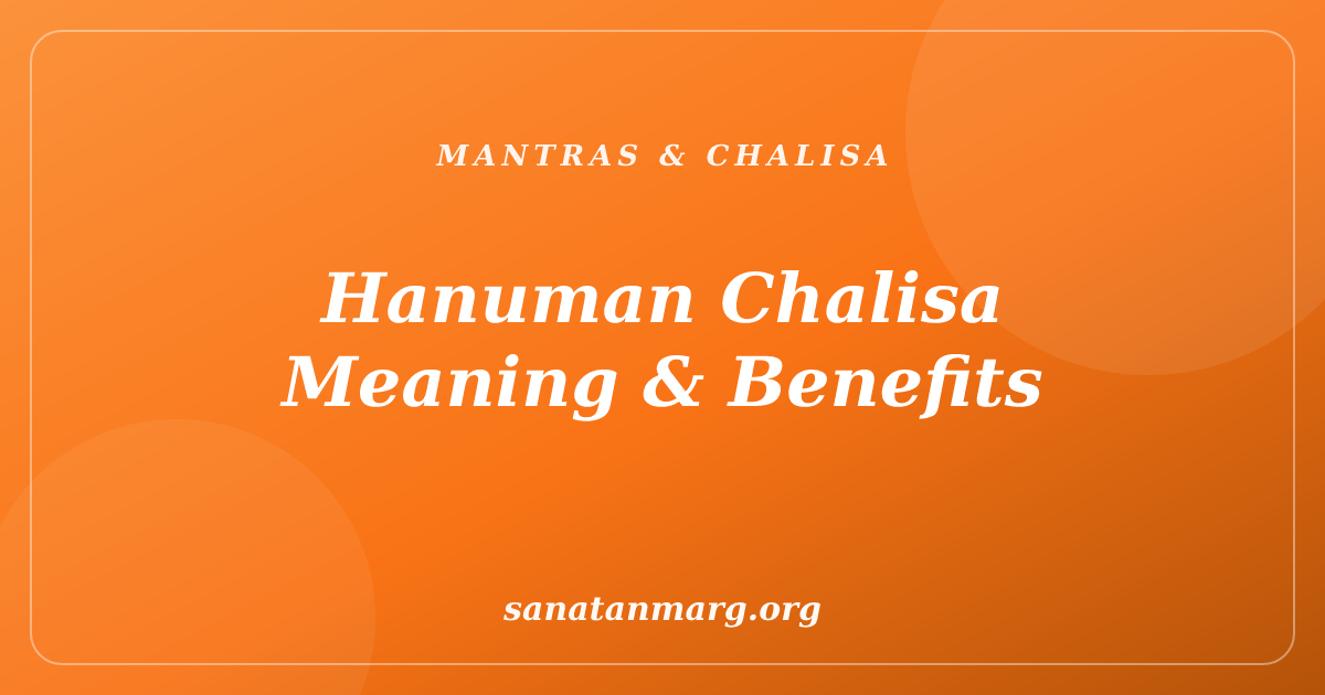 Hanuman Chalisa: Meaning, Benefits and Practice
