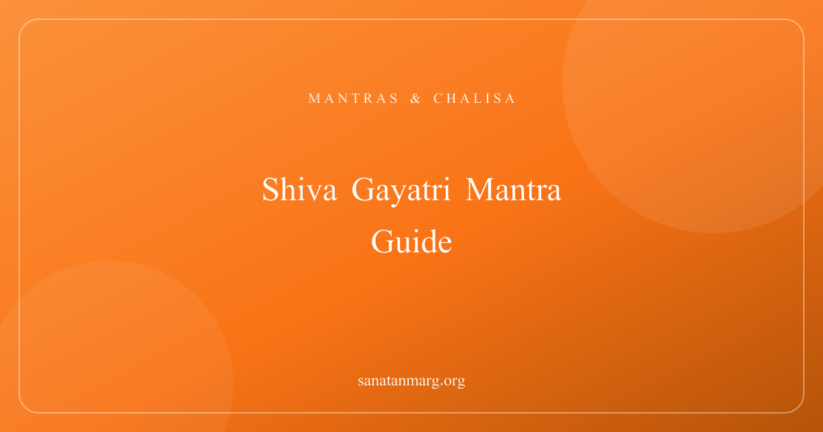 Shiva Gayatri Mantra: Meaning and Daily Practice