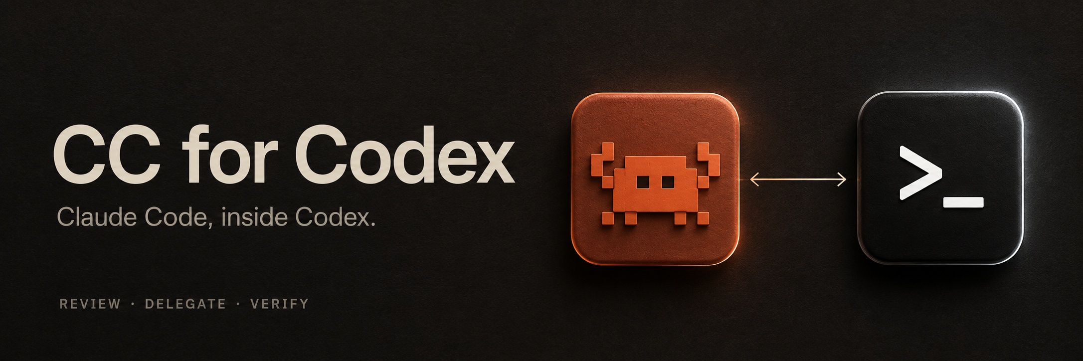 CC for Codex — Claude Code and Codex connected for reviews, delegation, and verification