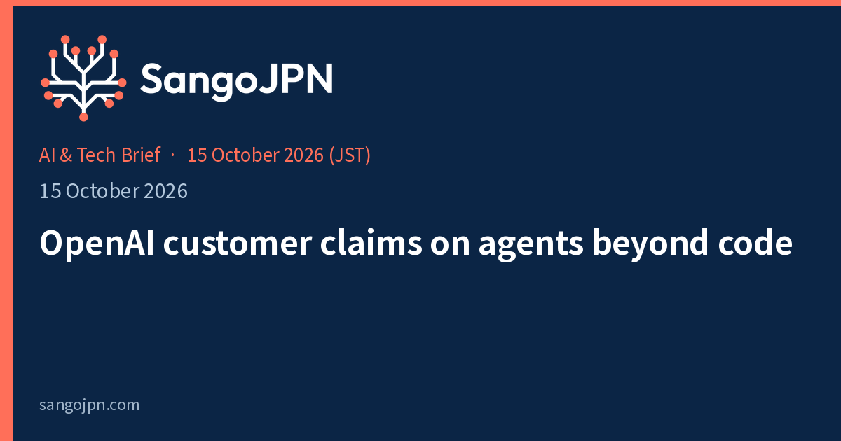 AI & Tech Brief — 15 October 2026: OpenAI customer claims on agents beyond code