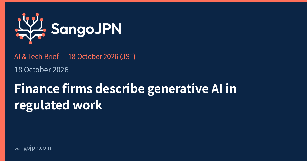AI & Tech Brief — 18 October 2026: Finance firms describe generative AI in regulated work