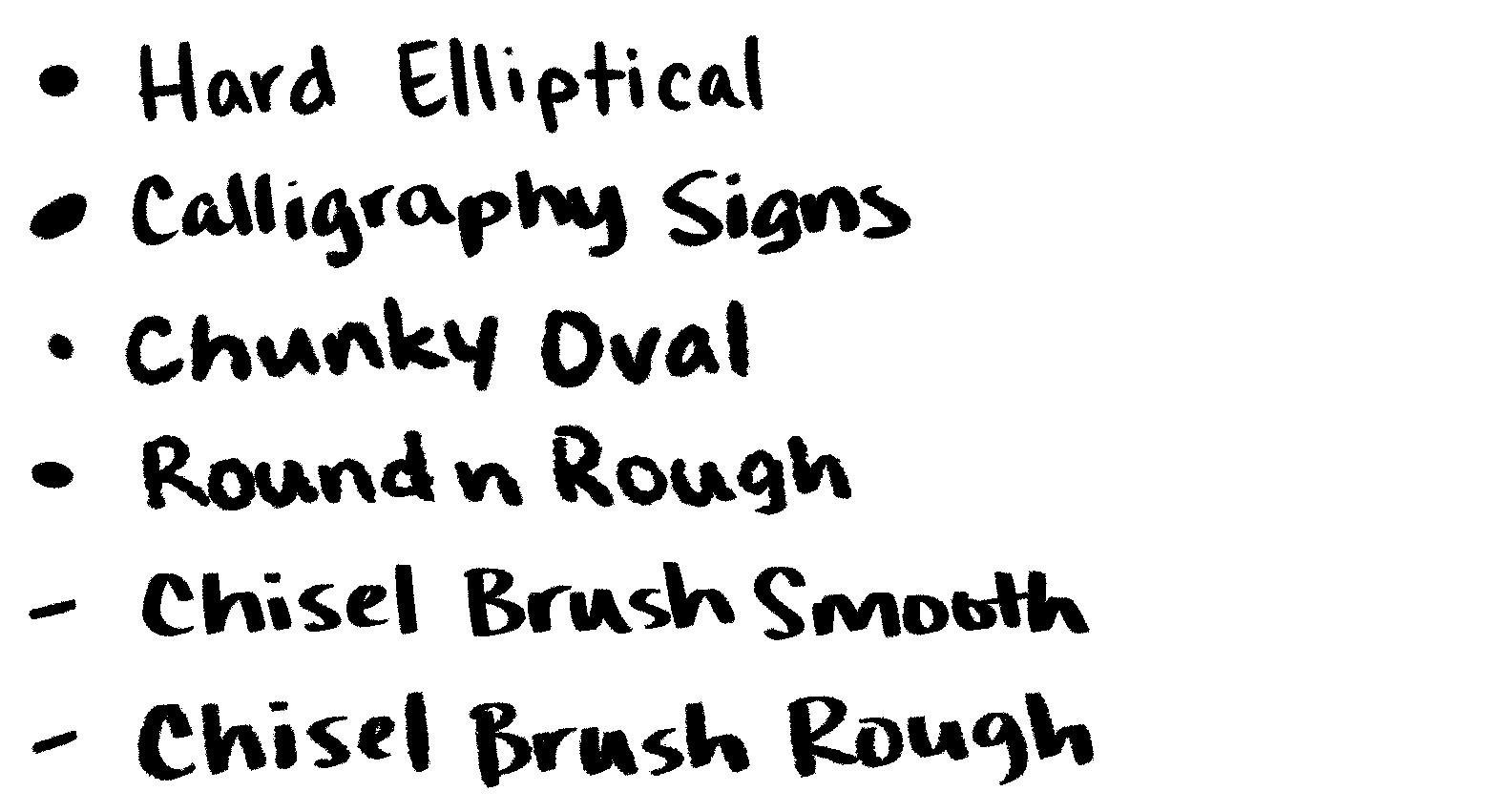 A preview of my "Hard Elliptical", "Calligraphy Signs", "Chunky Oval", "Round n Rough", "Chisel Brush Smooth", and "Chisel Brush Rough" brushes.