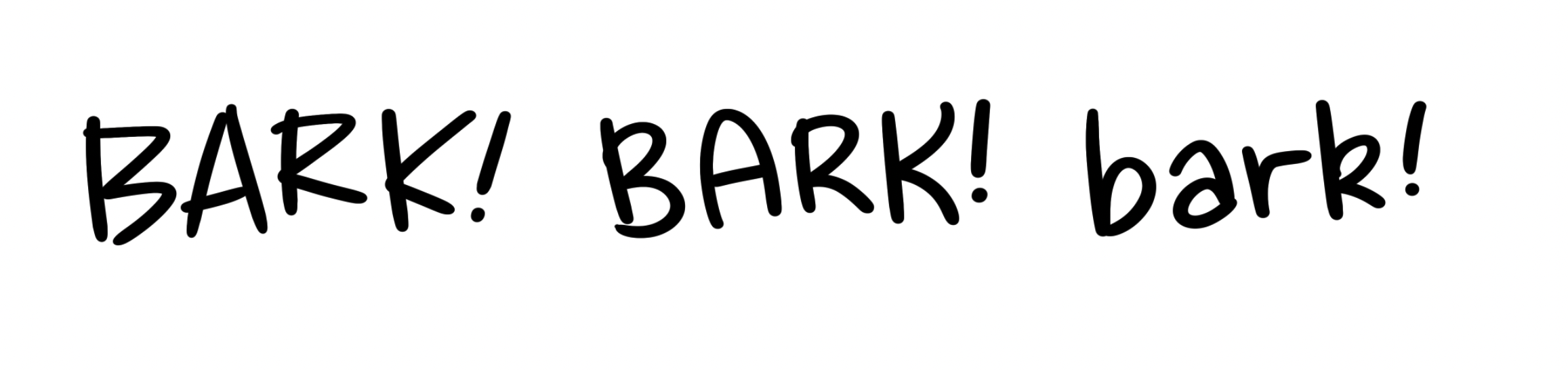 "BARK" lettered in spiky all-caps, in rouded all-caps, and in rounded lowercase