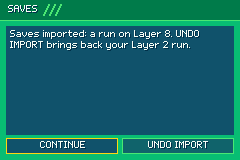 Saves imported: a run on Layer 8. UNDO IMPORT brings back your Layer 2 run. CONTINUE and UNDO IMPORT