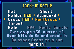 The JACK-IN SETUP with Folder and Cross marked NEW, HeatCross chosen: Fire chips +50 and buster +1, Aqua hits do double and break it, no other Cross this run