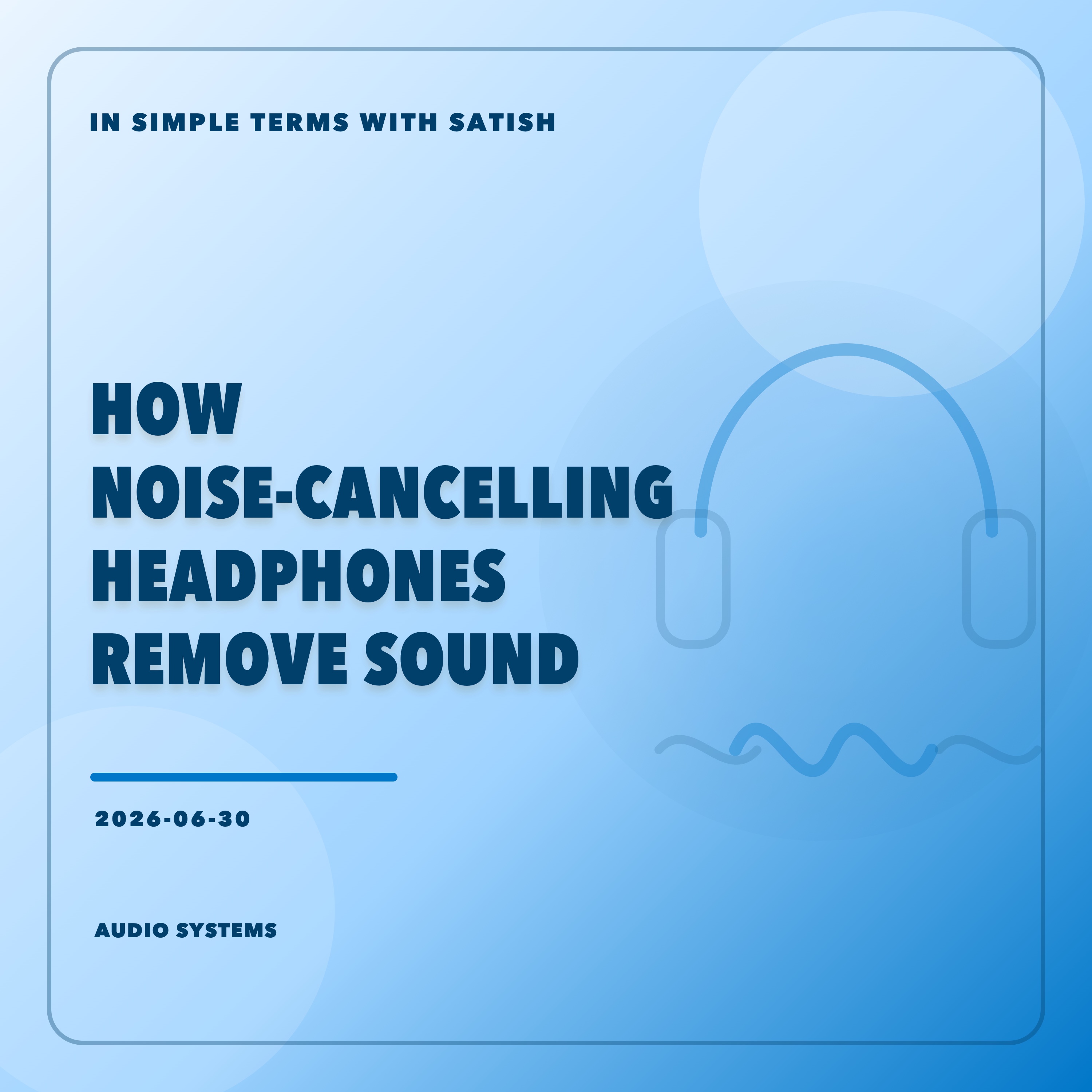 How Noise-Cancelling Headphones Remove Sound artwork