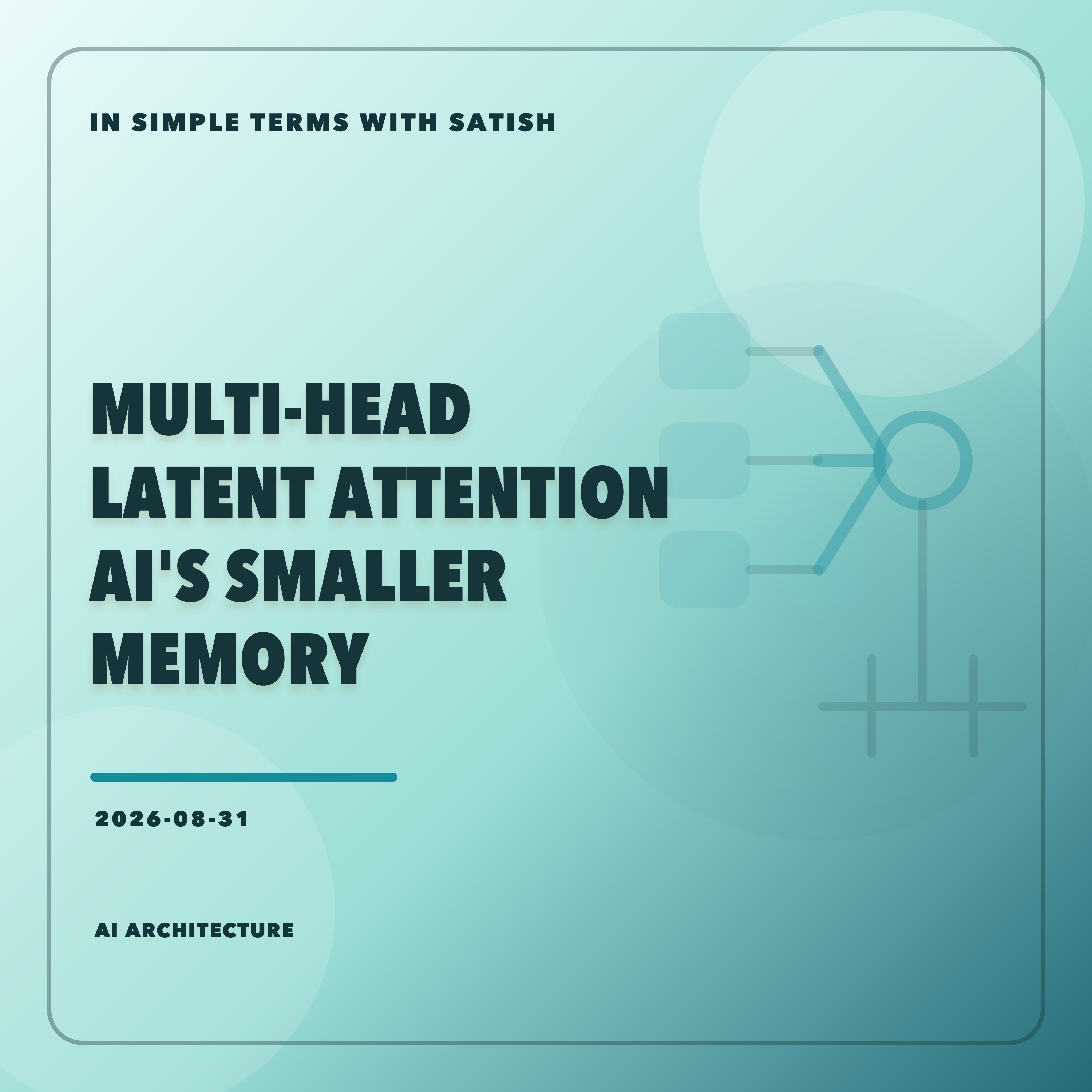 What Is Multi-head Latent Attention—and How Does It Shrink AI's Memory? artwork