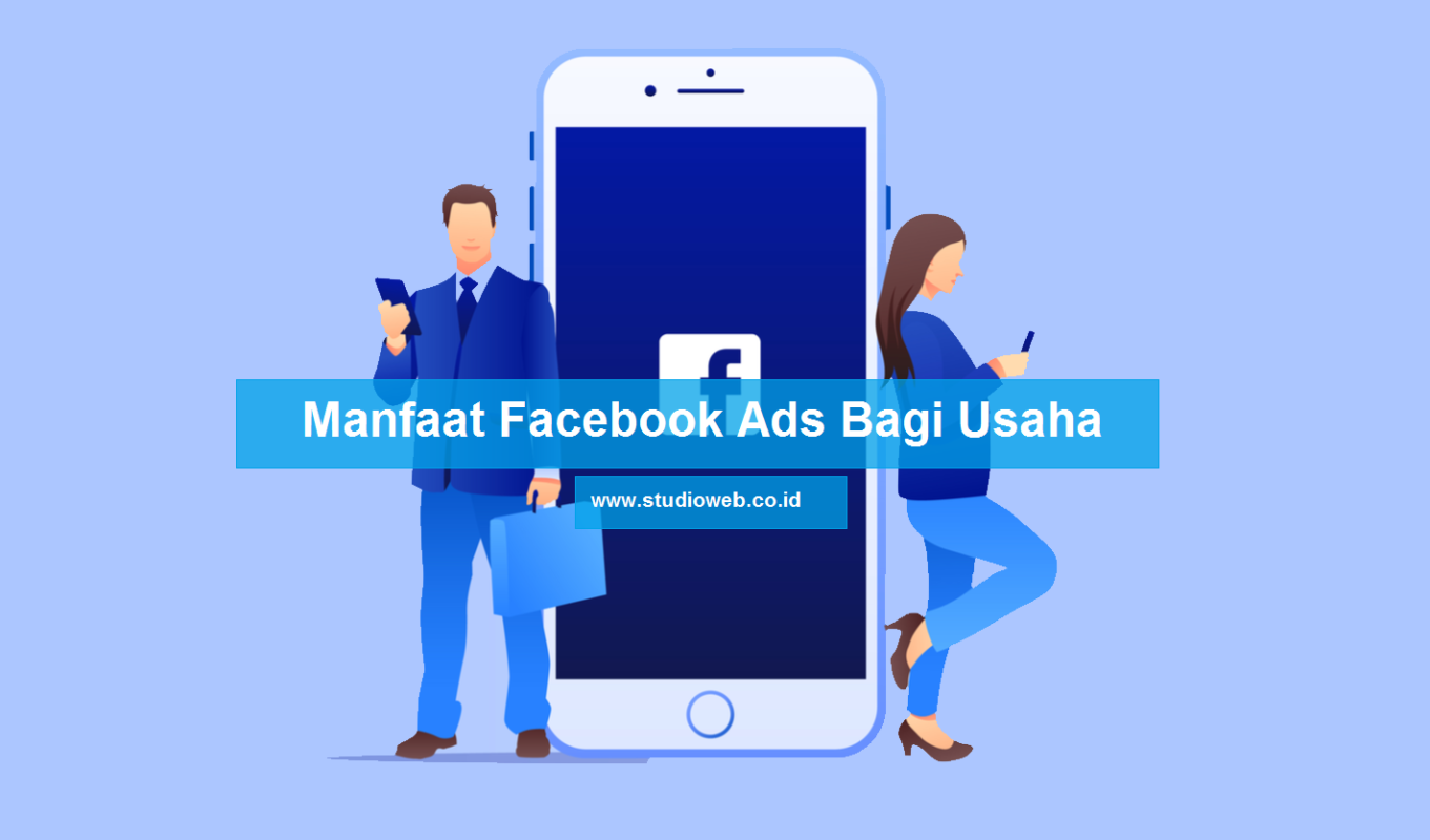 Manfaat Facebook Ads untuk Iklan Bisnis Sekarang