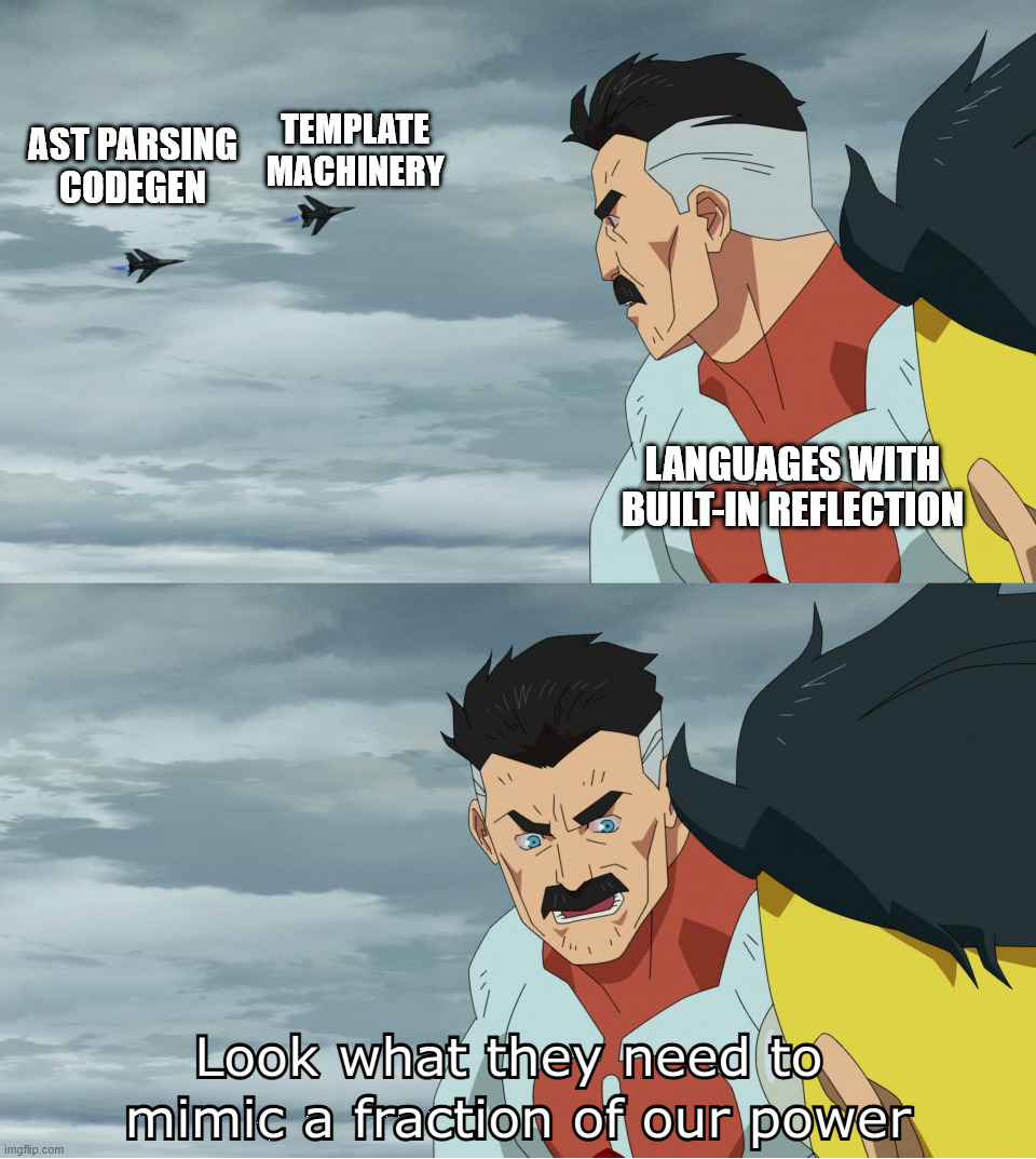 Meme comparing Omnirefl AST parsing and template machinery with languages that have built-in reflection