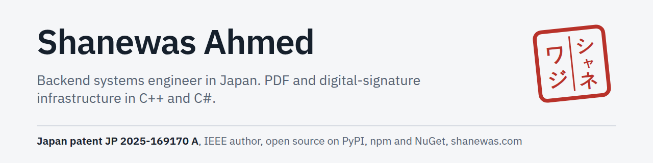 Shanewas Ahmed, backend systems engineer in Japan. PDF and digital-signature infrastructure in C++ and C#.