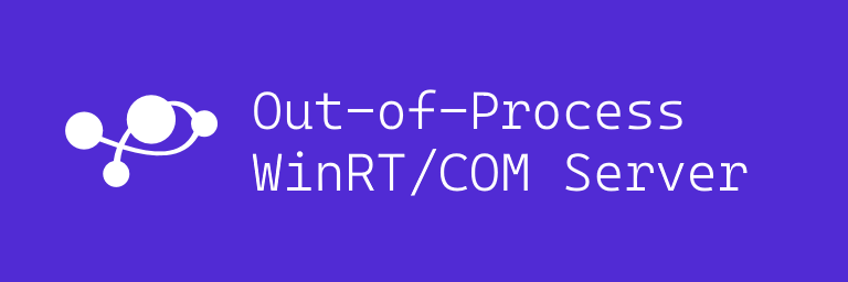 Out-of-Process WinRT/COM Server