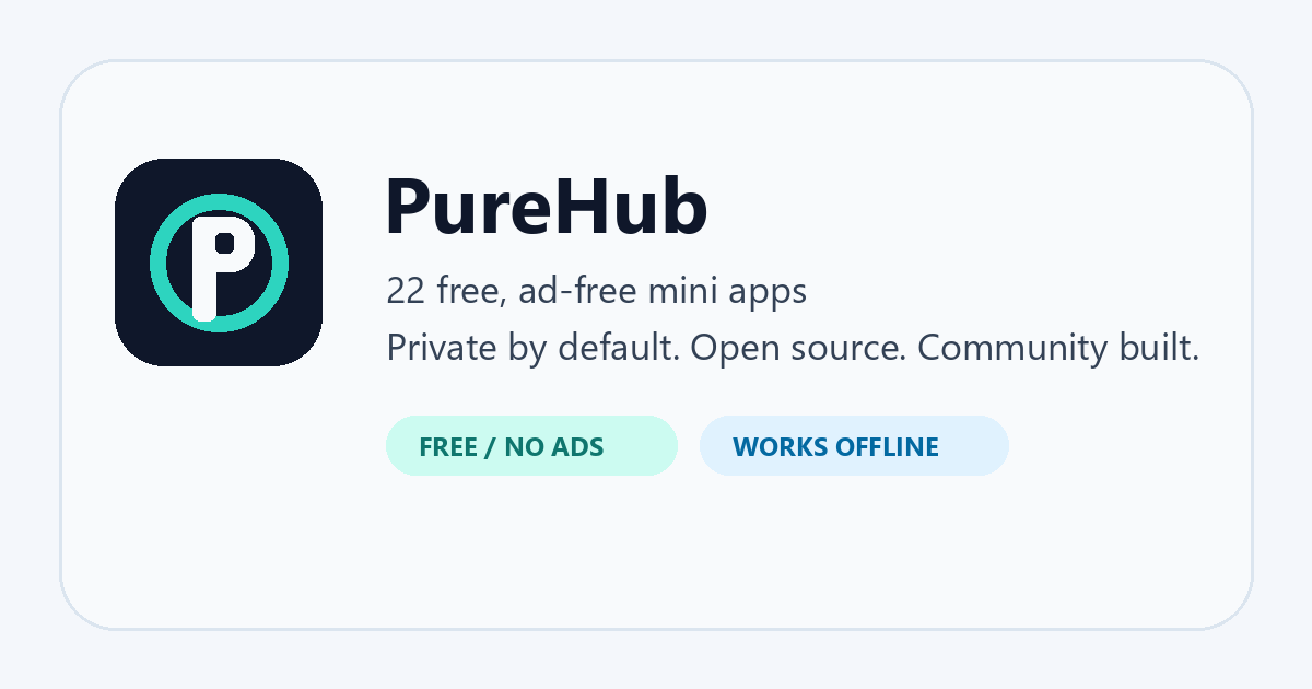 PureHub - 26 private-first mini apps. Open source and community built.