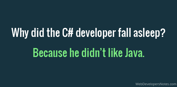 Why did the c# developer fall asleep