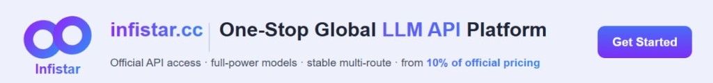 Sponsored by Infistar.cc — One-Stop Global LLM API Platform