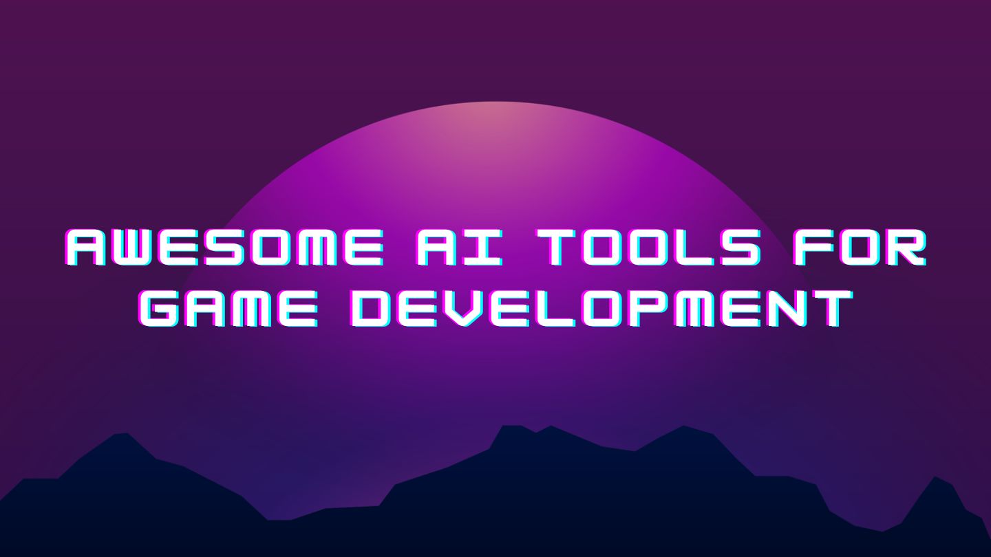 Awesome AI Tools for Game Developers