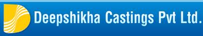 Deepshikha Castings Pvt Ltd