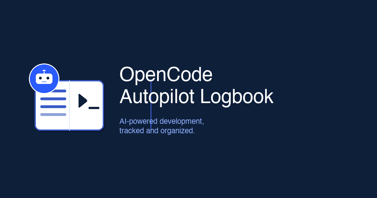 OpenCode Autopilot Logbook