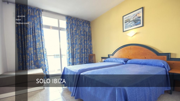 azuLine Hotel Mediterráneo reservas