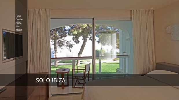 Hotel Destino Pacha Ibiza Resort opiniones