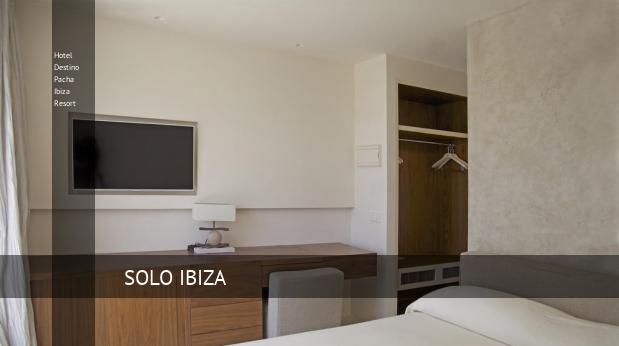 Hotel Destino Pacha Ibiza Resort reverva