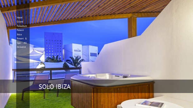 Hotel Grand Palladium Palace Ibiza Resort & Spa- All Inclusive barato