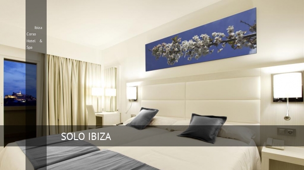 Ibiza Corso Hotel & Spa reverva