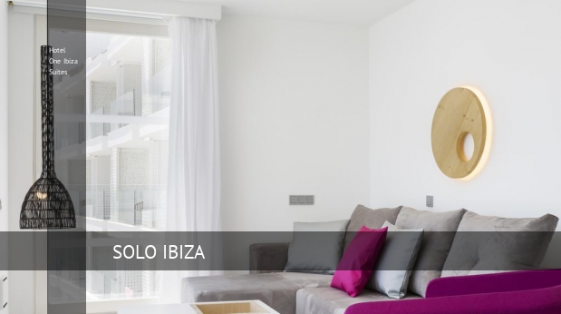 Hotel One Ibiza Suites Ibiza