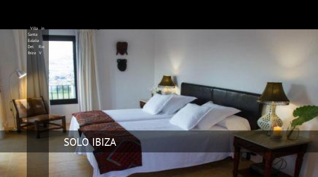 Villa in Santa Eulalia Del Rio Ibiza V booking