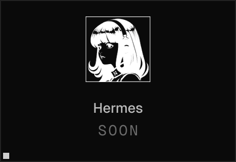 Hermes (soon)