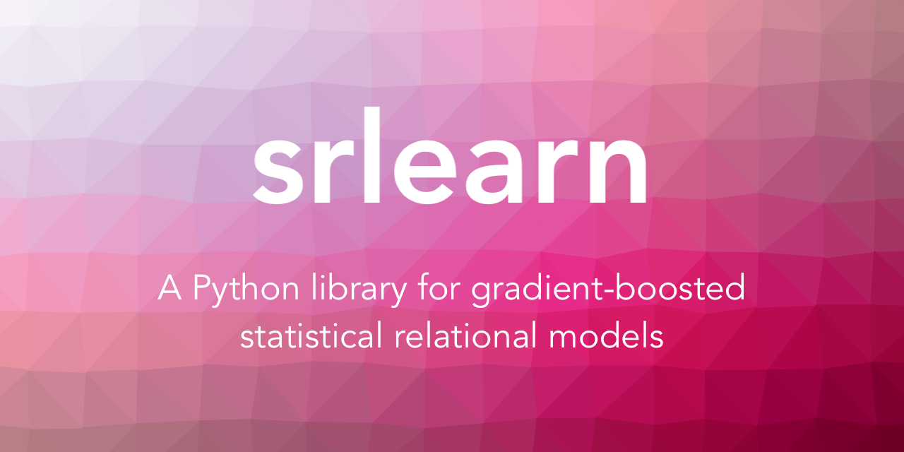 Repository preview image: "srlearn. Python wrappers around BoostSRL with a scikit-learn-style interface. pip install srlearn."