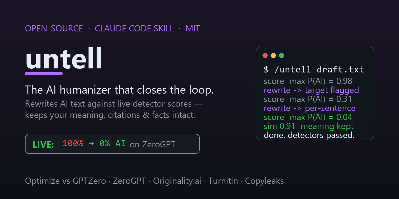 untell — the open-source AI humanizer that closes the loop: rewrites AI text against live detector scores while keeping meaning, citations and facts intact