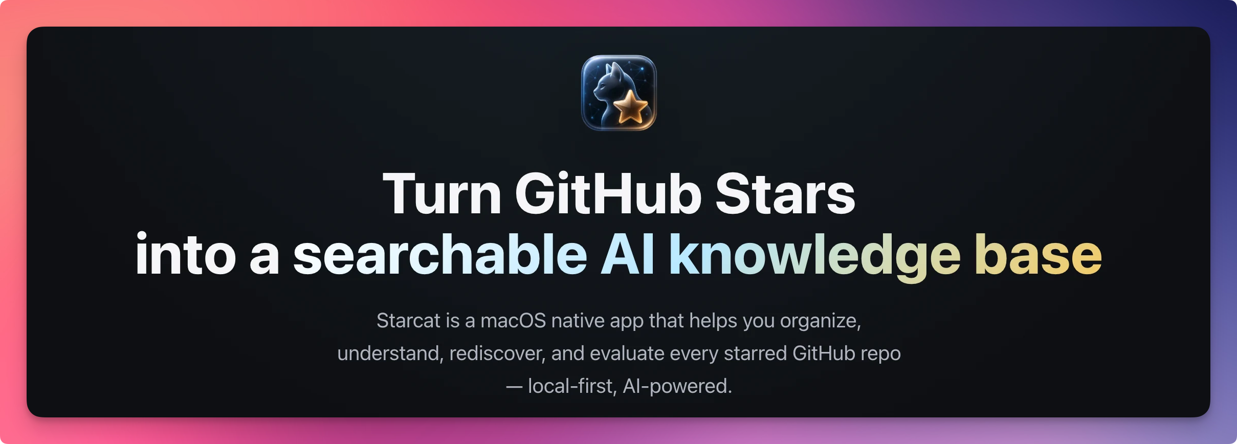 Starcat — turn GitHub Stars into a searchable AI knowledge base