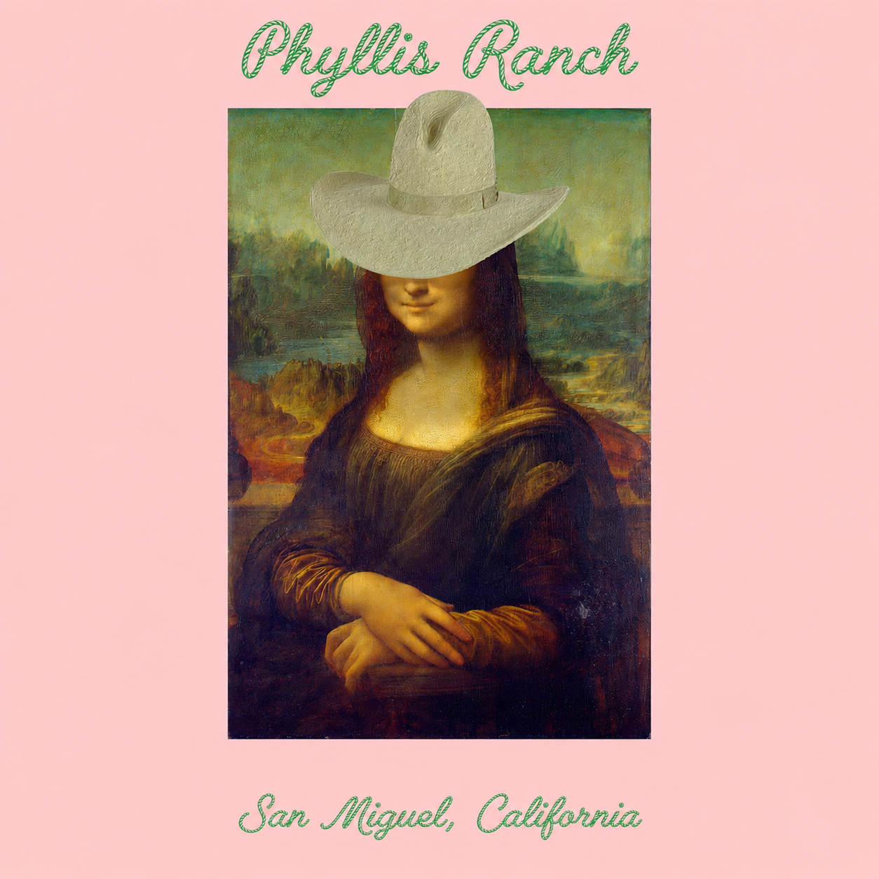 Phyllis Ranch — the Mona Lisa wearing a white cowboy hat on a pink field, with the Phyllis Ranch name in green rope lettering.
