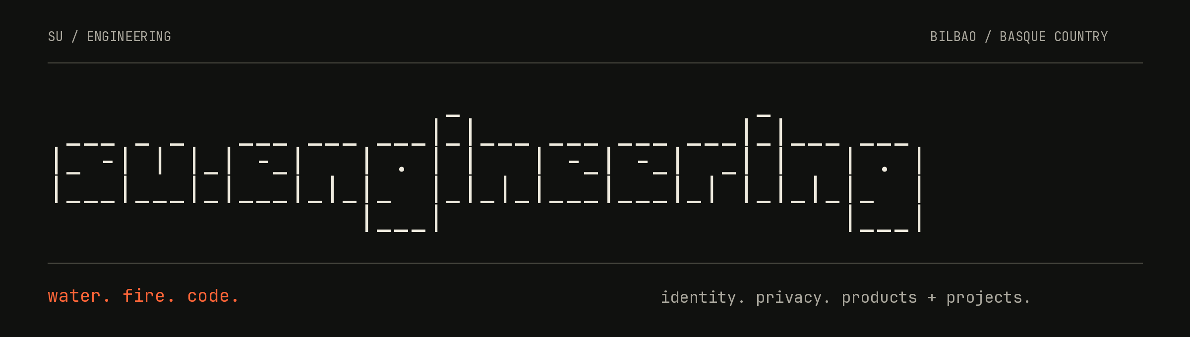 su.engineering — water. fire. code. — identity and privacy engineering in Bilbao