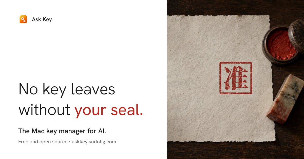 Ask Key: No key leaves without your seal. The Mac key manager for AI.