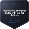 Modernizing Enterprise CI/CD with GitHub Actions Delivery Credential