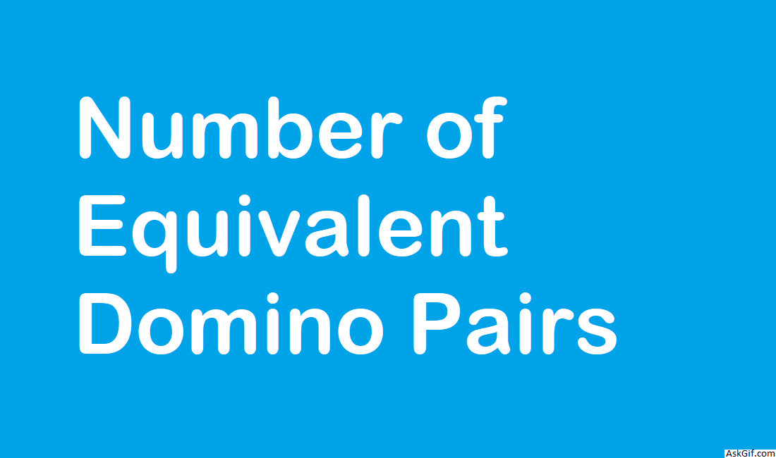 Number of Equivalent Domino Pairs - Array - Easy - LeetCode