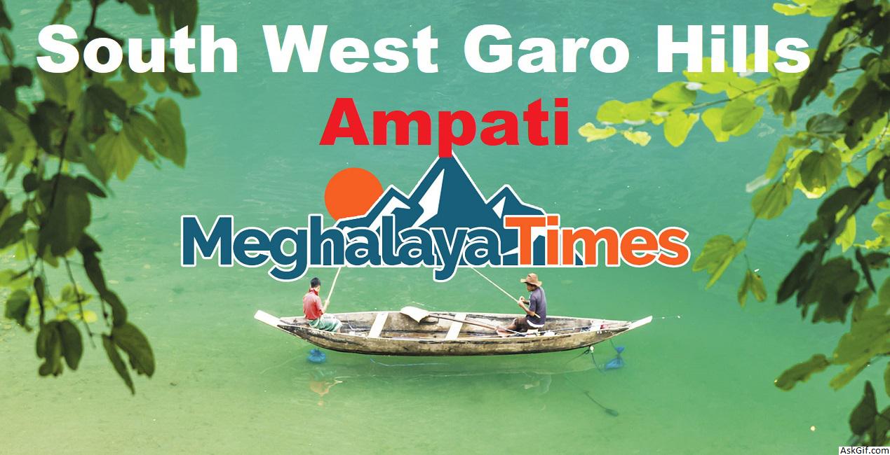 साउथ वेस्ट गारो हिल्स, अमपाती में देखने के लिए शीर्ष स्थान, मेघालय