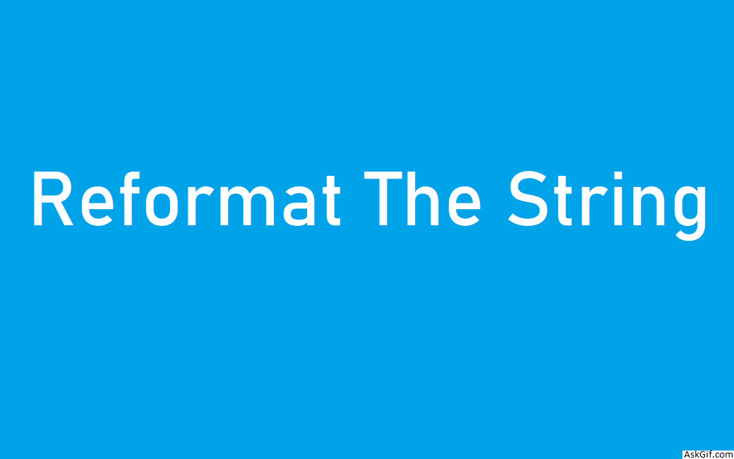 Reformat The String