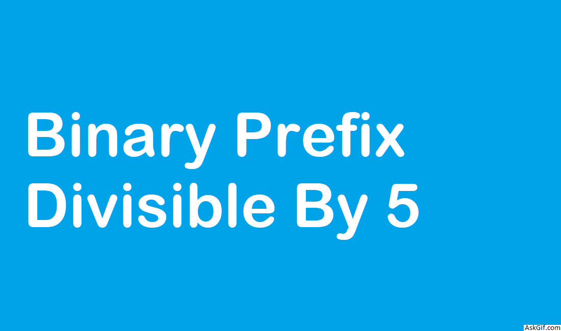 Binary Prefix Divisible By 5 - Array - Easy - LeetCode