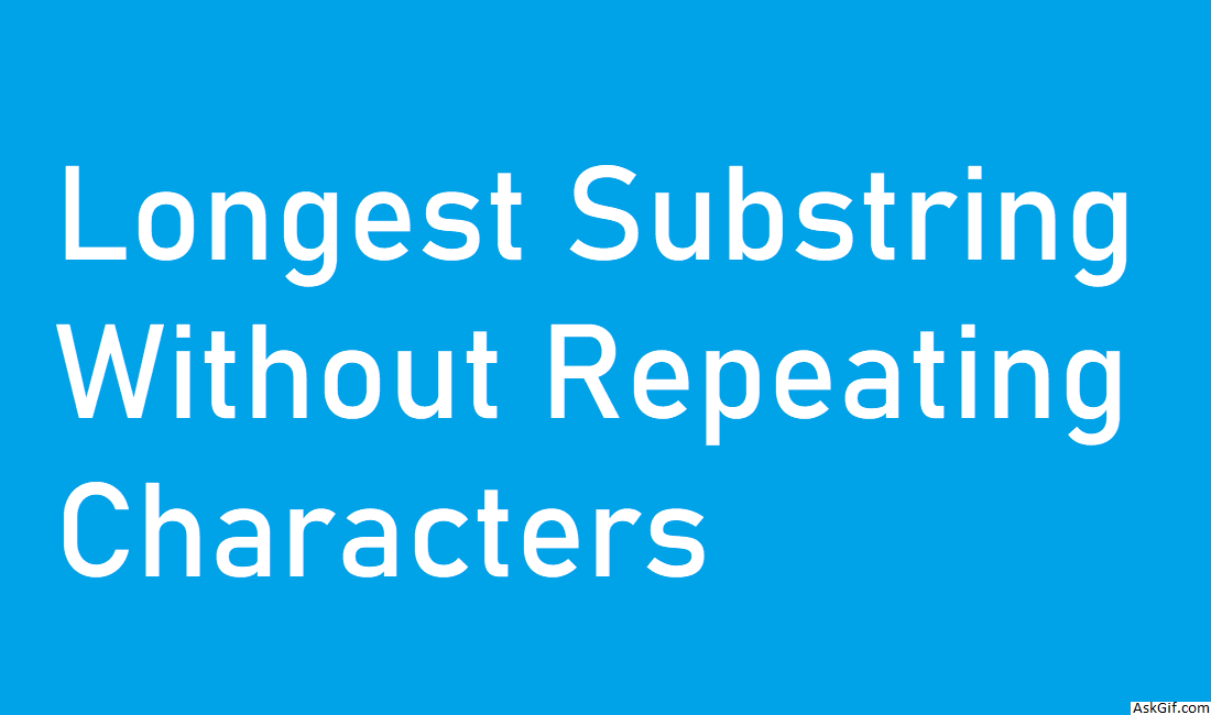 Longest Substring Without Repeating Characters